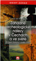 Záhadné archeologické objevy v Čechách a ve světě